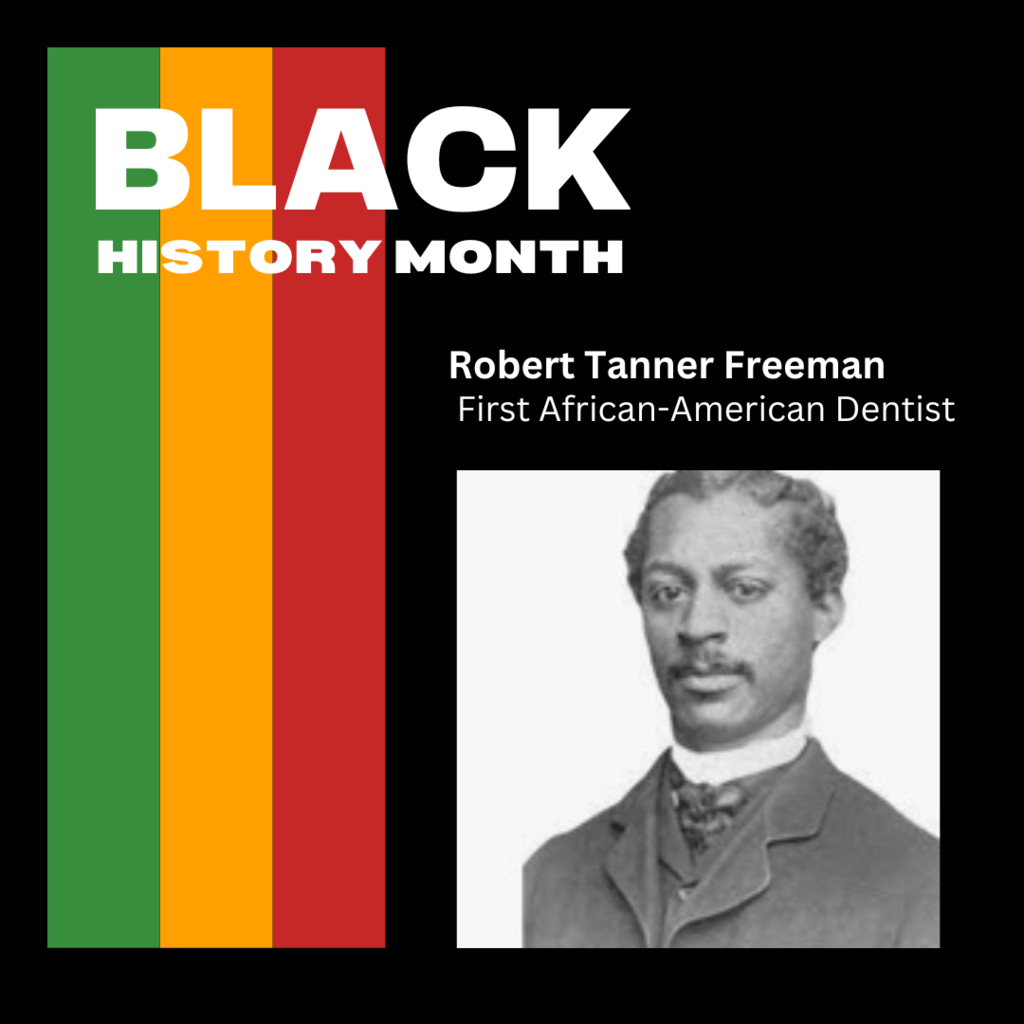 Robert Tanner Freeman, first African-Amercan to graduate with a dental degree in the U.S.